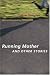Running Mother and Other Stories (Modern Chinese Literature from Taiwan)