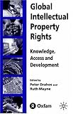 Global Intellectual Property Rights: Knowledge, Access and Development