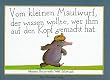 Vom kleinen Maulwurf, der wissen wollte, wer ihm auf den Kopf gemacht hat