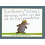 Vom kleinen Maulwurf, der wissen wollte, wer ihm auf den Kopf gemacht hat. Miniausgabe