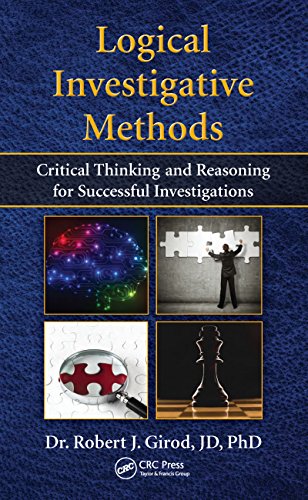 Logical Investigative Methods: Critical Thinking and Reasoning for Successful Investigations