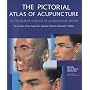 The Pictorial Atlas of Acupuncture: An Illustrated Manual of Acupuncture Points