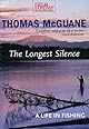 The Longest Silence: A Life in Fishing