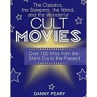 Click here to buy Cult Movies: The Classics, the Sleepers, the Weird, and the Wonderful by  Danny Peary.