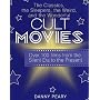 Cult Movies: The Classics, the Sleepers, the Weird, and the Wonderful