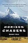 Horizon Chasers: Lives And Adventures of Richard Halliburton And Paul Mooney