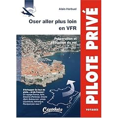 Oser aller plus loin - pr�paration et ex�cution du vol -s'echapper du tour de piste...et de France !