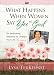 What Happens When Women Say Yes to God: Six Motivating Sessions to Change Your Life Forever