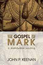 The Gospel of Mark: A Mahayana Reading