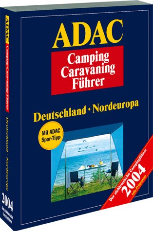 ADAC Camping-Caravaning-Führer 2004 D/Nordeuropa