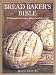 Bread Baker's Bible: Traditional Bread Recipes from Around the World
