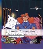 Ponete los zapatos / Put on your Shoes (Spanish Edition)