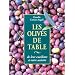 Les Olives de table. De leur cueillette � votre assiette