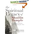 The Spiritual Legacy of Shaolin Temple: Buddhism, Daoism, and the Energetic Arts by  Andy James