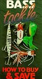 Bass Tackle: How to Buy and Save