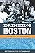 Drinking Boston: A History of the City and Its Spirits