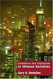 Commerce and Capitalism in Chinese Societies: The Organisation of Chinese Economics