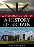 A Visitors Guide To A History Of Britain