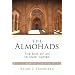 The Almohads: The Rise of an Islamic Empire (Library of Middle East History)