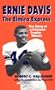 Ernie Davis : The Elmira Express, the Story of a Heisman Trophy Winner