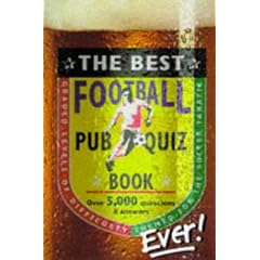 The Best Football Pub Quiz Book Ever!