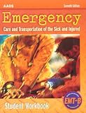 Emergency Care & Transportation of the Sick and Injured: Student Workbook