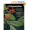 Cotoneasters: A Comprehensive Guide to Shrubs for Flowers, Fruit, and Foliage