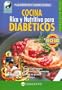 COCINA RICA Y NUTRITIVA PARA DIABÉTICOS (Coleccion Vida & Salud) (Spanish Edition)