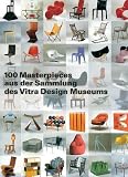 100 Masterpieces aus der Sammlung des Vitra Design Museums - Peter Dunas