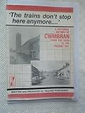 The Trains don't stop here any more : a pictorial history of Cwmbran from the 1930's to the present day