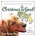 Search : Christmas Is Good!: Trixie Treats & Holiday Wisdom