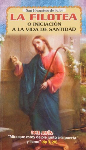 La Filotea O Iniciacion a La Vida De Santidad