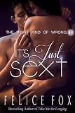 Its Just Sext (The Right Kind of Wrong, #1)
