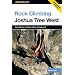 Rock Climbing Joshua Tree West: Quail Springs to Hidden Valley Campground (Regional Rock Climbing Series)