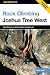 Rock Climbing Joshua Tree West: Quail Springs to Hidden Valley Campground (Regional Rock Climbing Series)