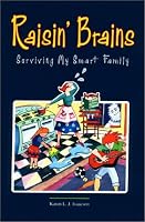 Raisin' Brains: Surviving My Smart Family