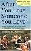 After You Lose Someone You Love: Advice and Insight from the Diaries of Three Kids Who