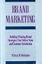 Brand Marketing: Building Winning Brand Strategies That Deliver Value and Customer Satisfaction