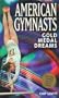 American Gymnasts: Gold Medal Dreams
