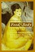 Working With Groups to Explore Food & Body Connections: Eating Issues, Body Image, Size Acceptance, Self-Care (Structured Exercises in Healing)