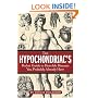 The Hypochondriac's Pocket Guide to Horrible Diseases You Probably Already Have