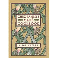 Chez Panisse Cafe Cookbook