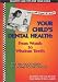 Your Child's Dental Health : Womb to Wisdom Teeth