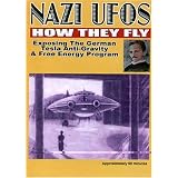 Nazi UFOs How They Fly: Exposing German Tesla Free Energy Program