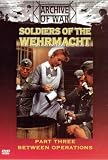 Soldiers Of The Wehrmacht - Part 3