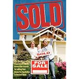 Sold! The World's Leading Real Estate Experts Reveal the Secrets to Selling Your Home for Top Dollar in Record Time!