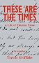These Are the Times: A Life of Thomas Paine