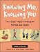 Knowing ME, Knowing You: The I-Sight Way to Understand Yourself and Others