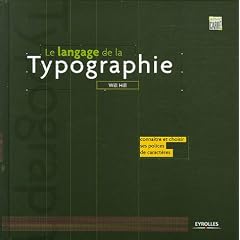 Le langage de la typographie : Conna�tre et choisir ses polices de caract�res