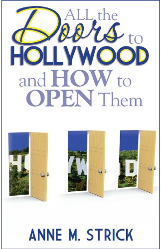 All the Doors to Hollywood and How to Open Them